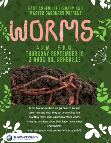 Dark green background bordered by silhouettes of plants in green and white with very small dark garden tool silhouettes on the flyer.  Text reads "East Asheville Library and Master Gardeners Present Worms from four to five in the afternoon on Thursday September nineteenth. "