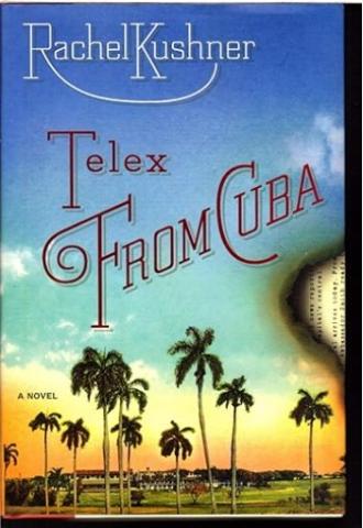 Telex From Cuba by Rachel Kushner