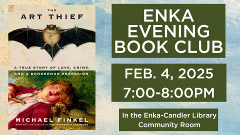 Cover of the book, the Art Thief with text that says Enka Evening Book Club Feb 4 7-8 PM