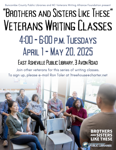 Veterans Writing Classes 4:00 - 6:00 p.m. Tuesdays June 3 - July 22, 2025 * East Asheville Public Library, 3 Avon Road. *June 10 class off-site. E-mail Ron Toler at 1treehouse@charter.net