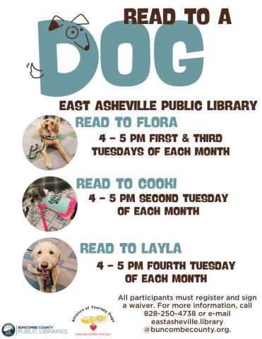 White flyer with three photographs to the left of teal and brown text.  The photos from the top of page to the bottom are of a golden retriever, a grey and white Shih Tzu, and a labradoodle.  Text reads Read to a Dog at the East Asheville Public Library.