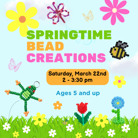 Image advertising Springtime Bead Creations event at Oakley South Asheville Library on Saturday March 22, 2025 from 2 to 3:30pm. Image features beaded butterfly and frog crafts and flowers and bees made from perler beads. Event for ages 5 and up, no registration required.