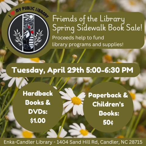 Friends of the Library Spring Sidewalk Book Sale - Tuesday, 4/29 5-6:30, hardback books & DVDs $1.00. Paperback & Children's Books 50 cents.
