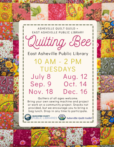 East Asheville Quilting Bee. 10am-2pm 7/8, 8/12, 9/9, 10/14, 11/18, 12/16