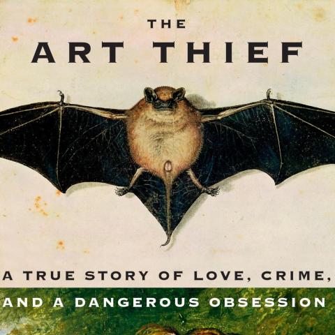 Cropped cover of "The Art Thief" by Michael Finkel.  Black text and a taxidermied bat against a parchment background, with a subtitle that says "A true story of love, crime, and a dangerous obsession."