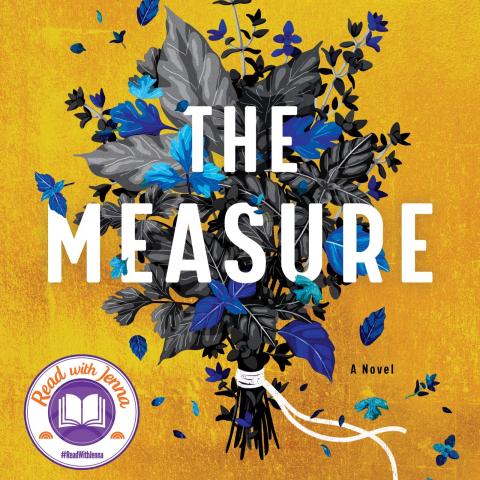 Cover of "The Measure" by Nikki Erlick.  White text over a drawing of a blue and black bouquet tied with white string, against a gold background.  Has a seal in the lower left corner saying "Read With Jenna."