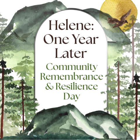 A watercolor landscape of green mountains with pine trees surround the words, "Helene: One Year Later - Community Remembrance & Resilience Day." In the top right corner, a bird flies against a gold sun.