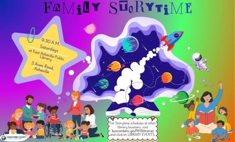 Rainbow colored background with illustrations of groups of adults and children playing and reading at the bottom of the page.  In the center is a thought bubble with an illustration of a rocketship and astronaut in deep space coming out of an open book.  On a star sticky note clip art it reads 'Family Storytime at 9:30 a.m. at the East Asheville Library on Saturdays located at 3 Avon Road.'