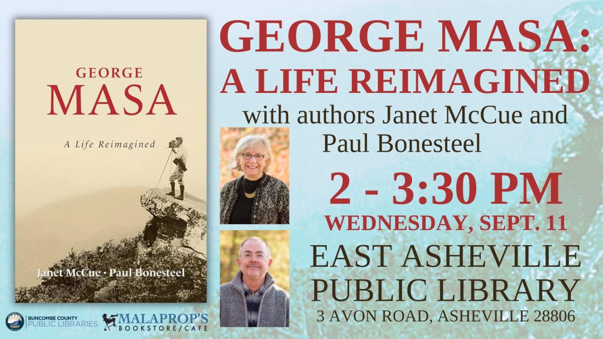 GEORGE MASA: A LIFE REIMAGINED with authors Janet McCue and Paul Bonesteel. 2 - 3:30 PM WEDNESDAY, SEPT. 11  EAST ASHEVILLE PUBLIC LIBRARY 3 AVON ROAD, ASHEVILLE 28806